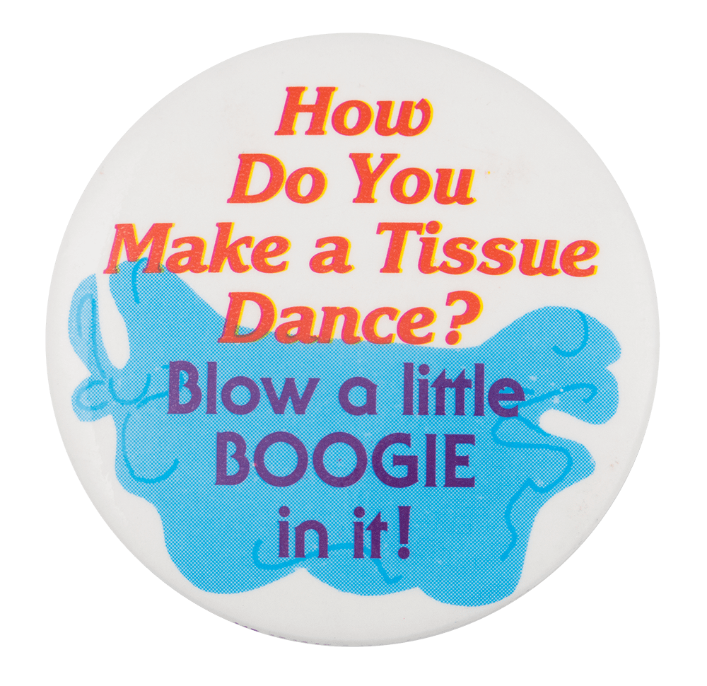 How Do You Make A Tissue Dance Busy Beaver Button Museum