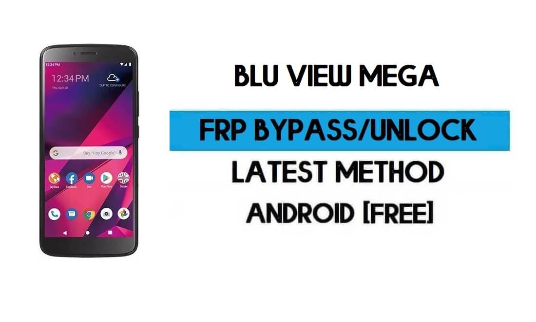 BLU View Mega FRP Bypass Without PC Unlock Google Gmail Android 9