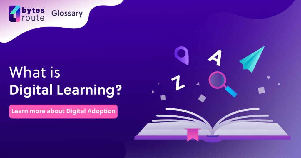 What is Digital Learning and what are its advantages?