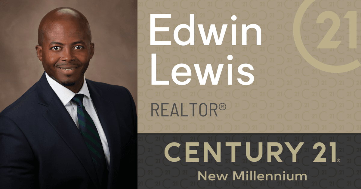 Edwin Lewis REALTOR, CENTURY 21 New Millennium
