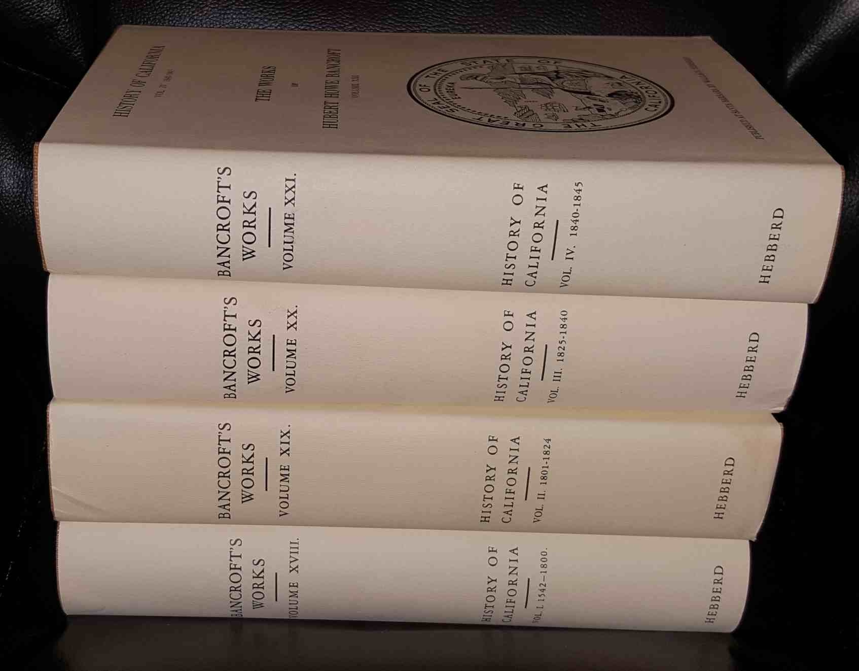 The Works of Hubert Howe Bancroft; Volume XIX History of California Vol