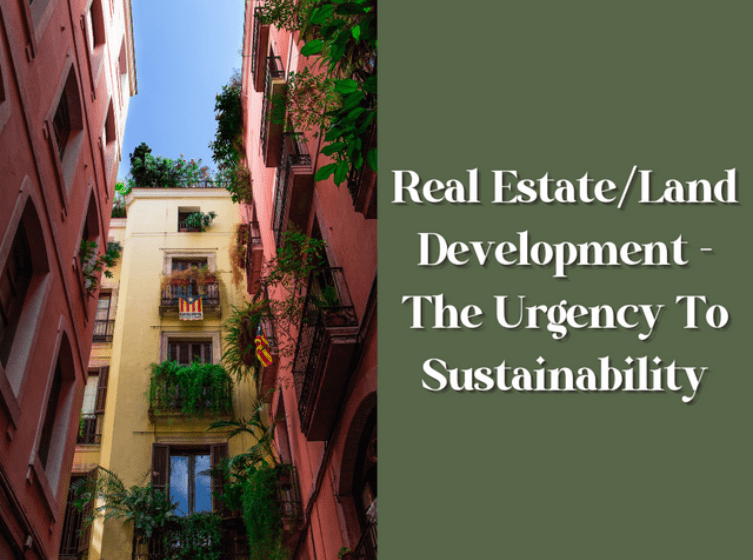 Sustainable Real Estate Development The Urgency Of Building More