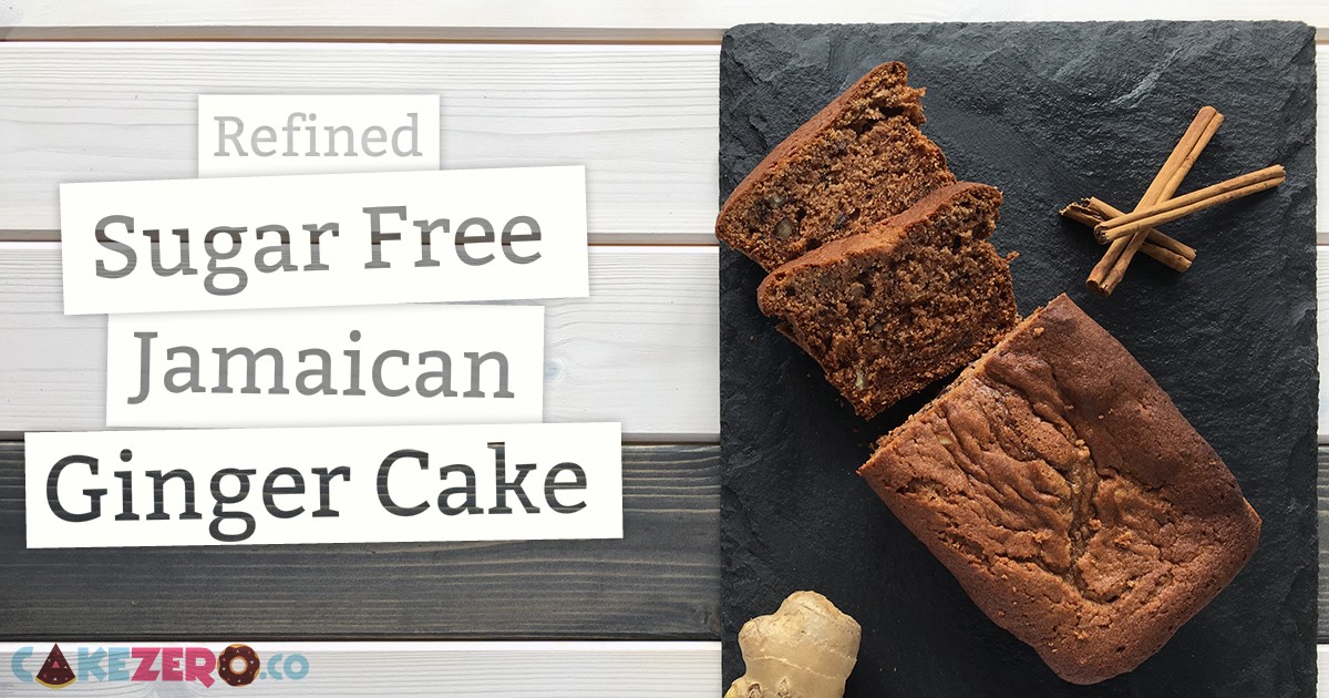 Refined Sugar Free Jamaican Ginger Cake « CakeZero Sugarfree cakes