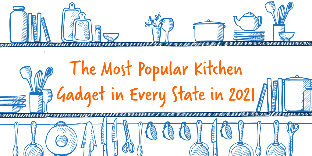 The Most Popular Kitchen Gadget of 2021 in Every State Surety First