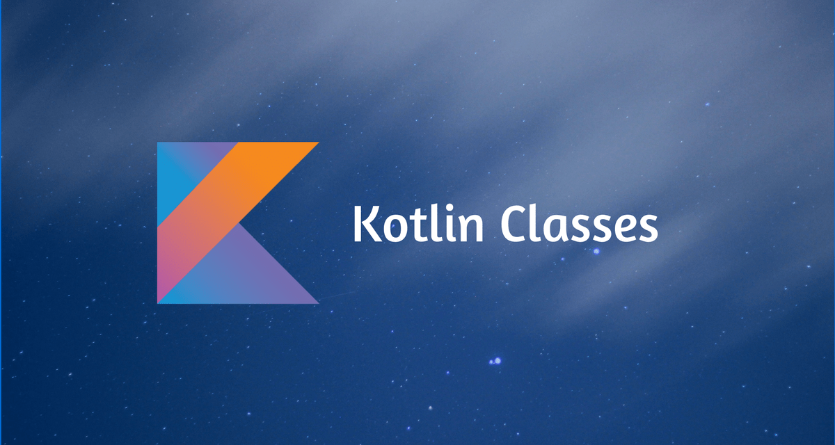 Kotlin Classes, Objects, Constructors and Initializers CalliCoder