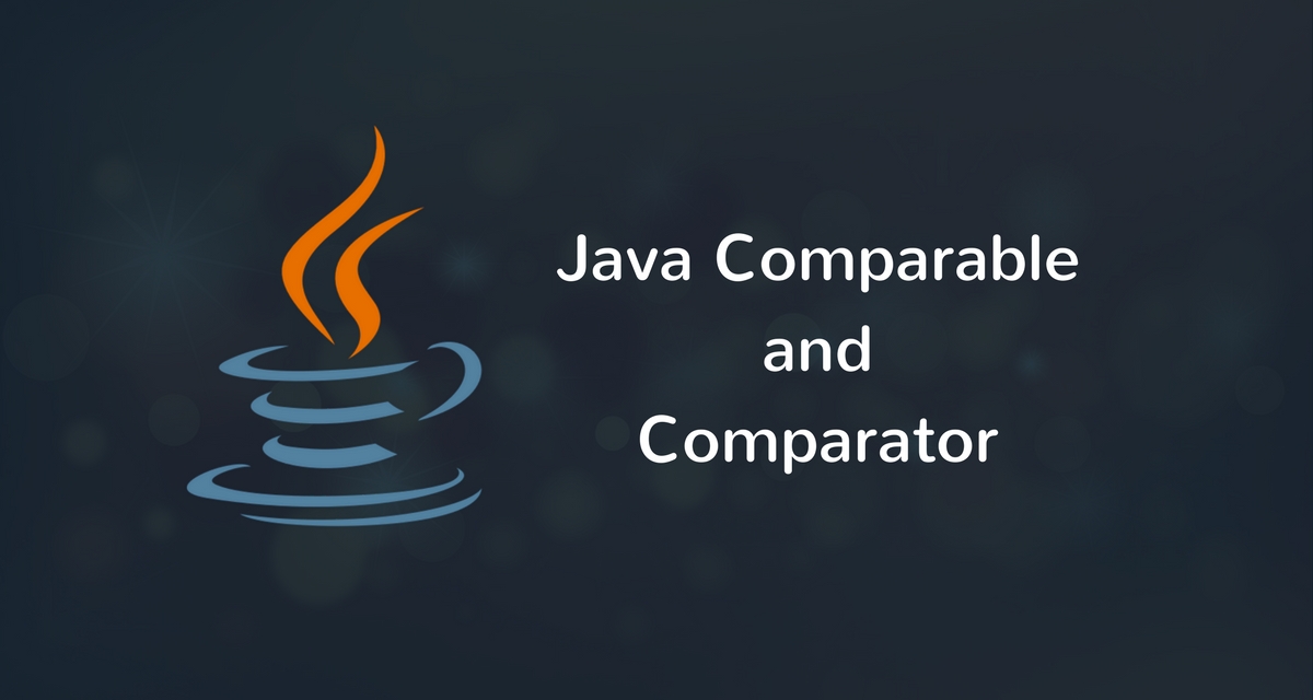 Java Comparable and Comparator interface examples CalliCoder