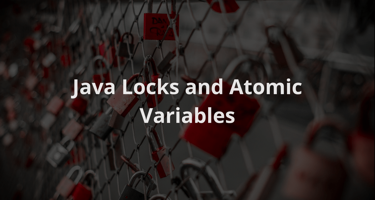 Java Locks and Atomic Variables Tutorial CalliCoder