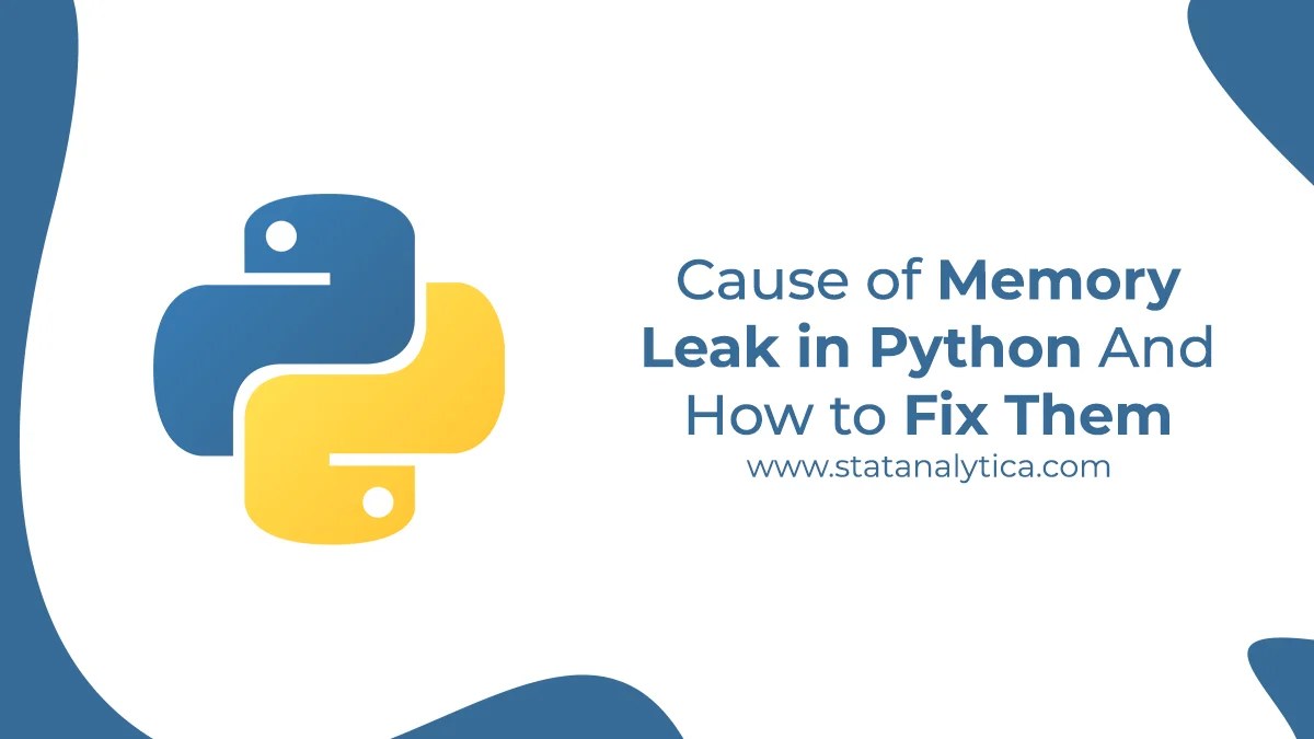 Cause of Memory Leak in Python And How to Fix Them
