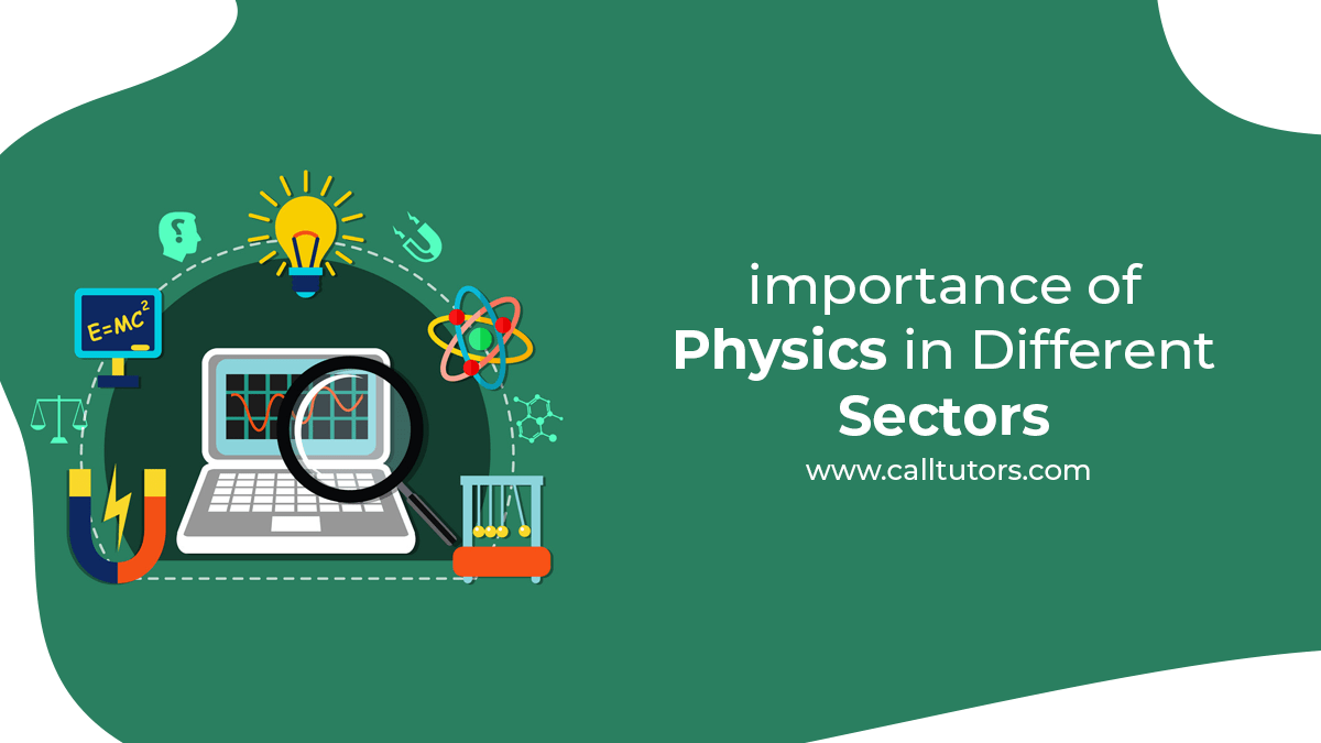 Importance of Physics In Different Sector Calltutors