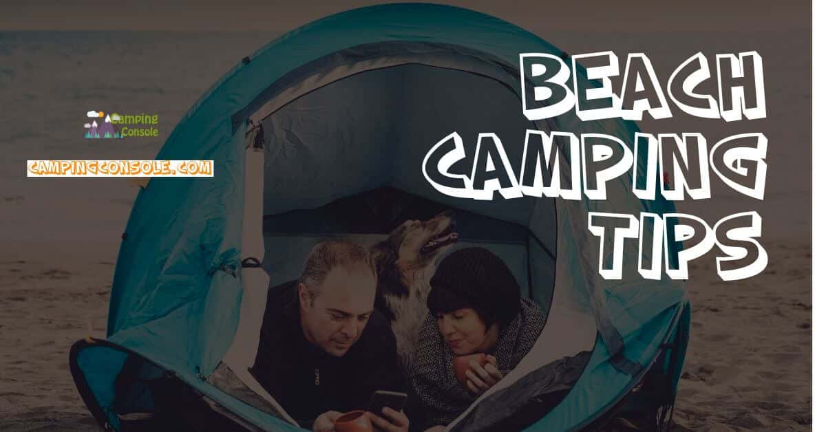 Beach Camping Tips for Fun in the Sun Don't Sweat the Sand