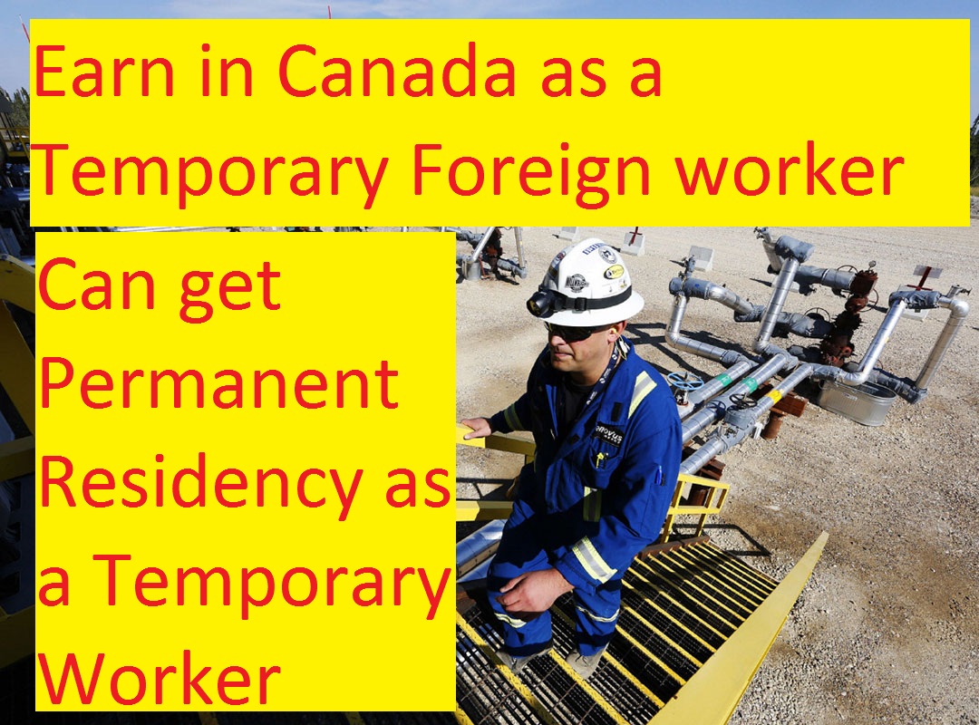 Earn in Canada as a Temporary Foreign worker Canada, US