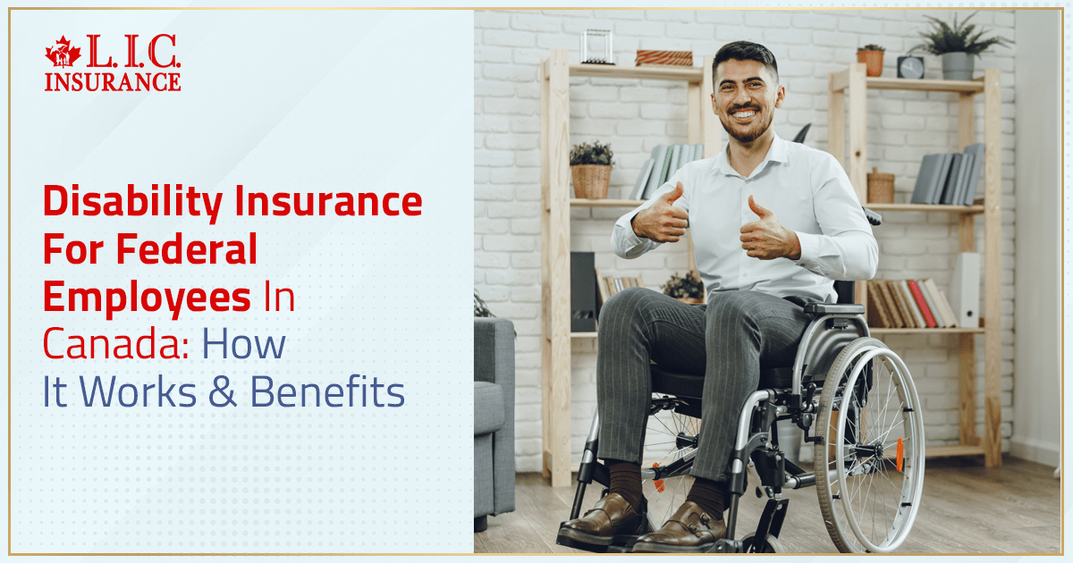 Disability Insurance For Federal Employees In Canada How It Works