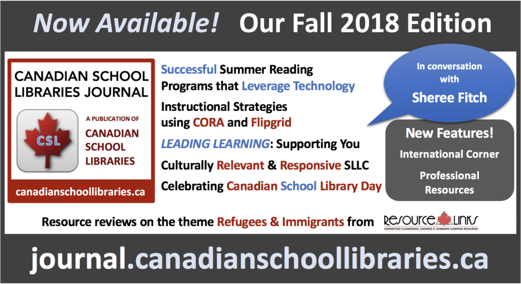 CSL Journal Fall 2018 Edition Just Released! Canadian School Libraries