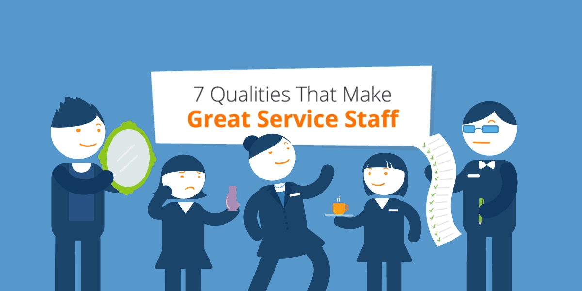 7 Qualities That Make Great Service Staff Canity