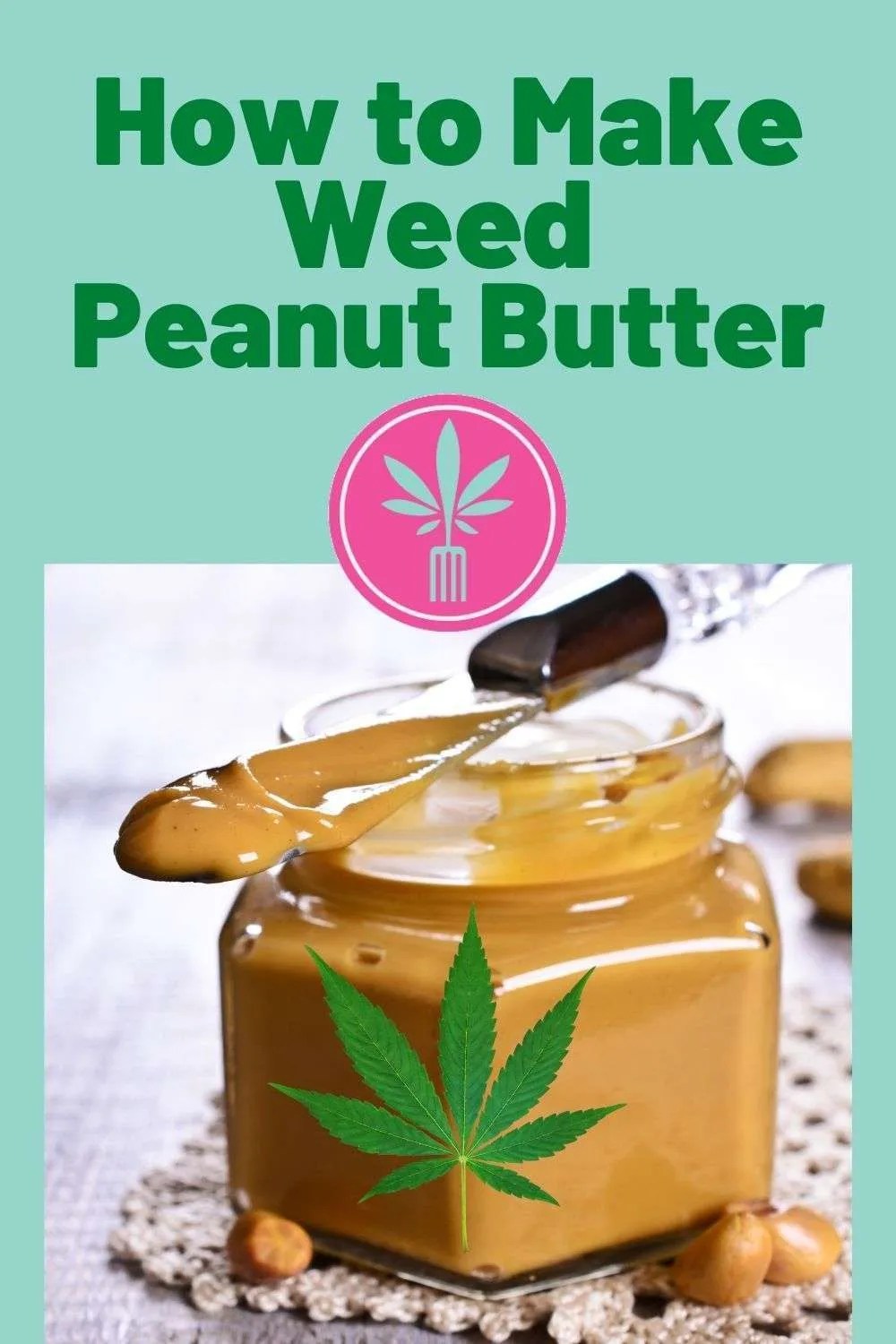 How to Make Weed Peanut Butter 4 Foolproof Methods