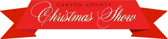 Canyon County Christmas Show 2023 Canyon County Christmas Show Presented By Spectra Productions