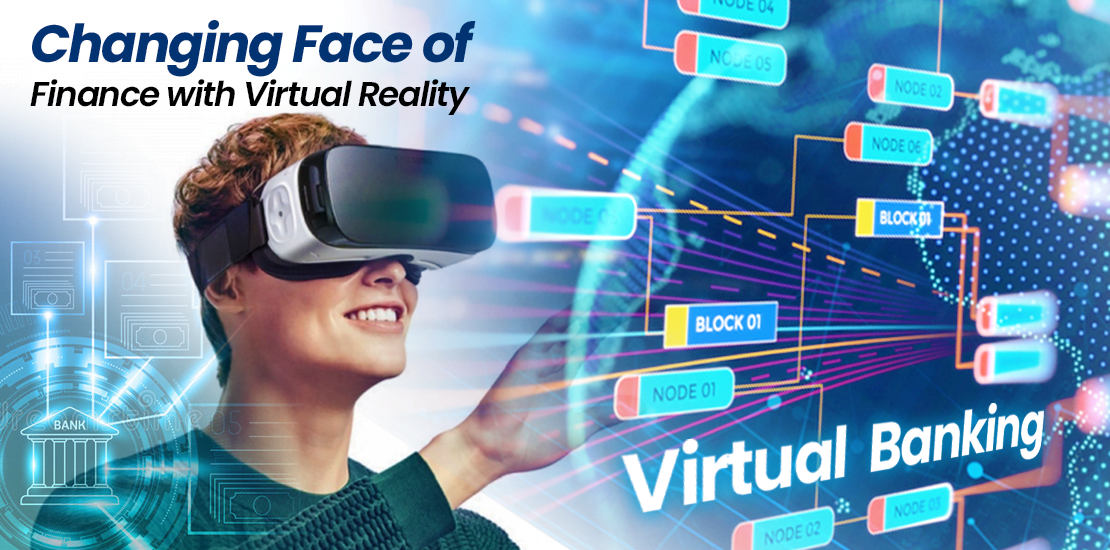 How can Virtual Reality Change Banking Banking with Virtual Reality