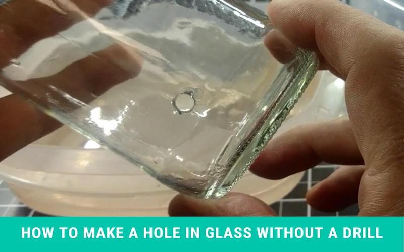 How to Make a Hole in Glass Without a Drill (7 Easy Methods) Capische
