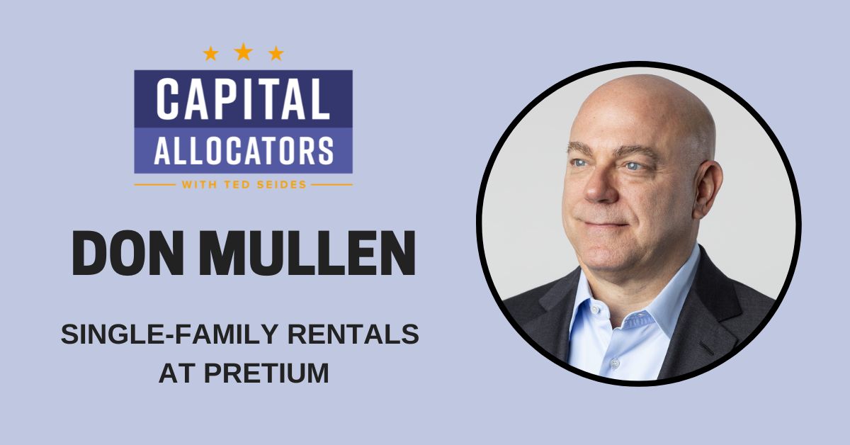 SingleFamily Rentals at Pretium Capital Allocators with Ted Seides