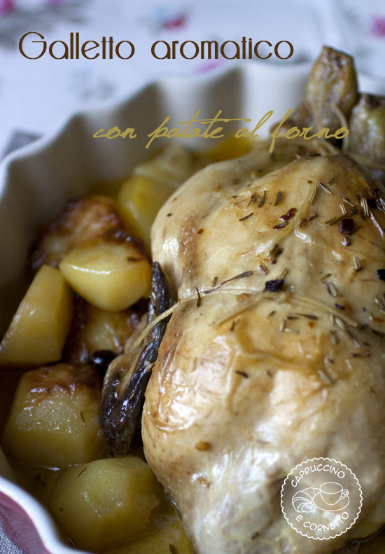 Galletto aromatico con patate al forno Cappuccino e