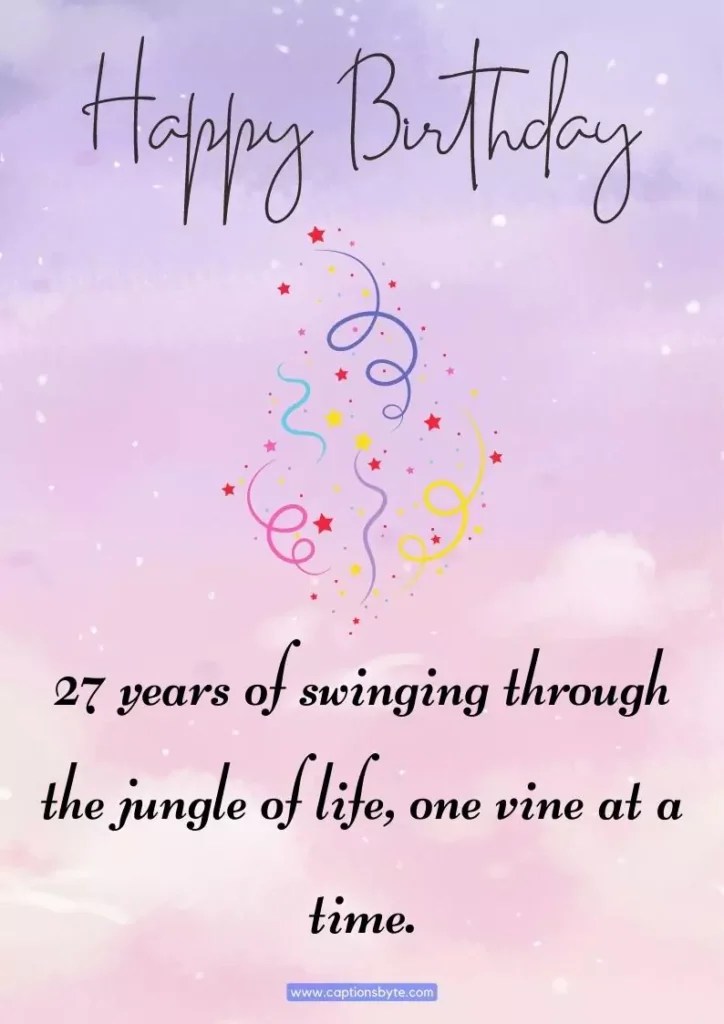 100 Best 27th Birthday Captions The Ultimate List Captions Byte