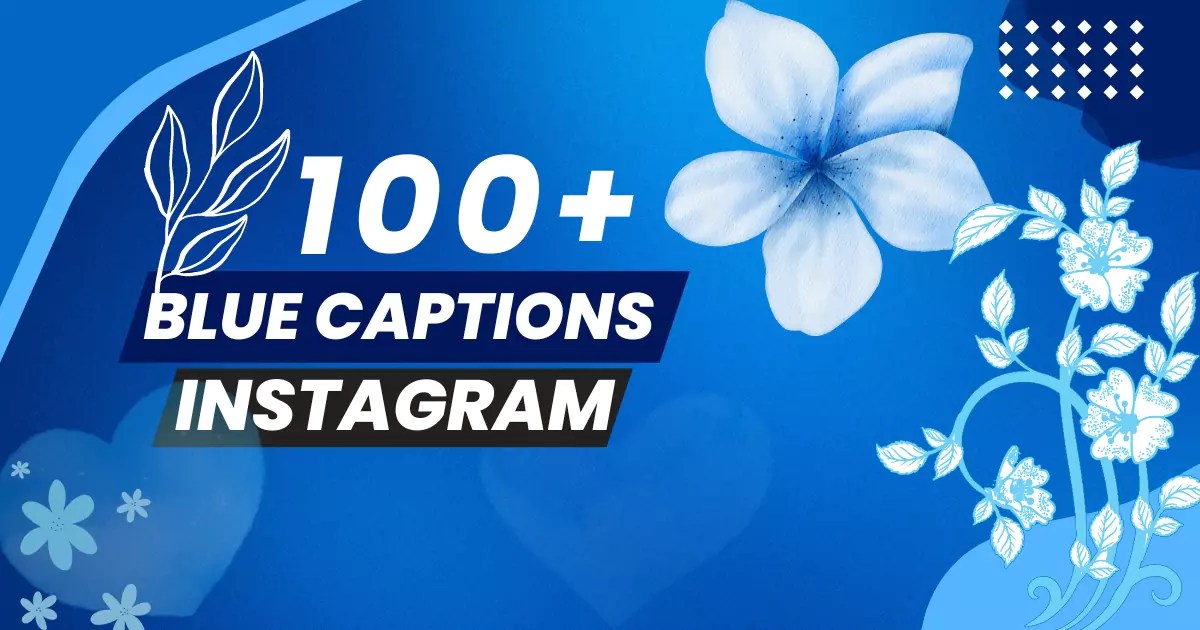 100 Blue Captions for Instagram (Blue dress, Blue hair, Witty blue, etc.) Captions Byte