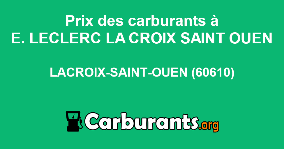 Station essence LECLERC E. à La Croix Saint Ouen, prix des carburants