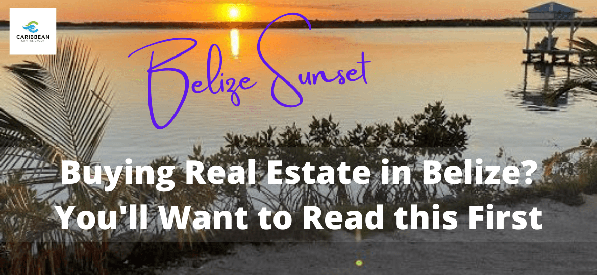 Buying Real Estate in Belize? You'll Want to Read This Caribbean