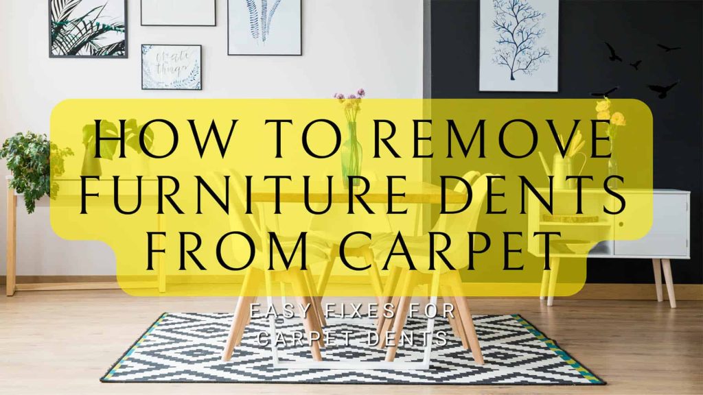 How To Get Dents Out Of Carpet