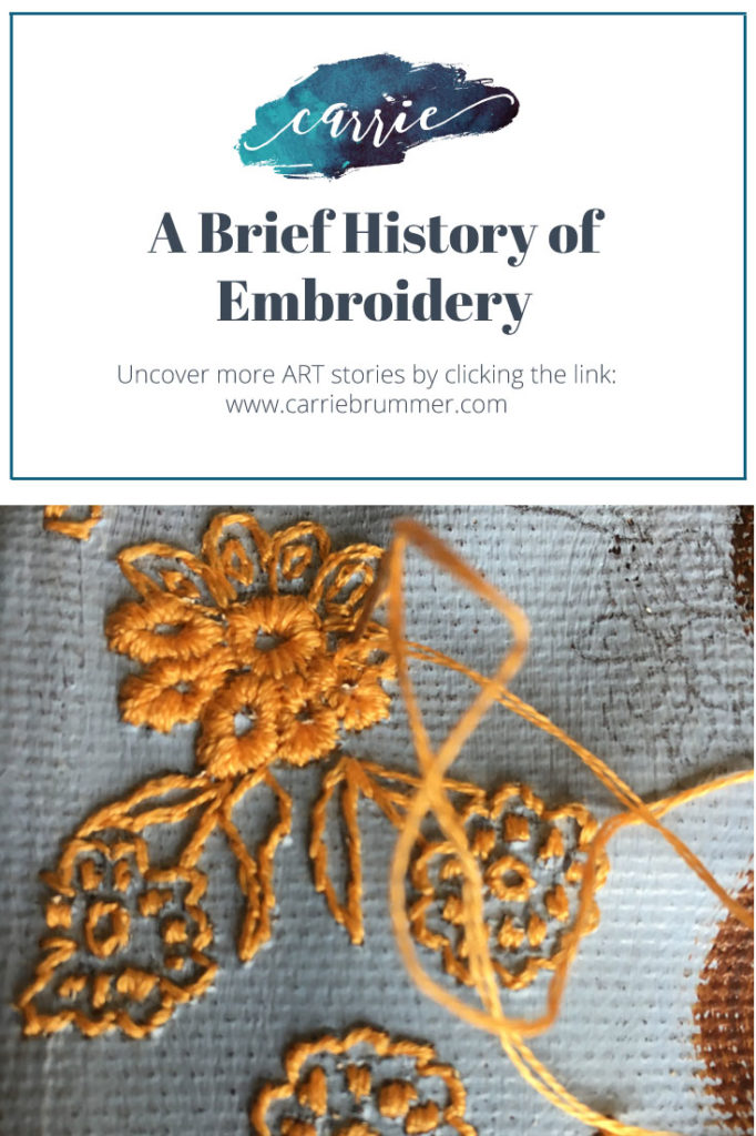 A Brief History of Embroidery Carrie Brummer