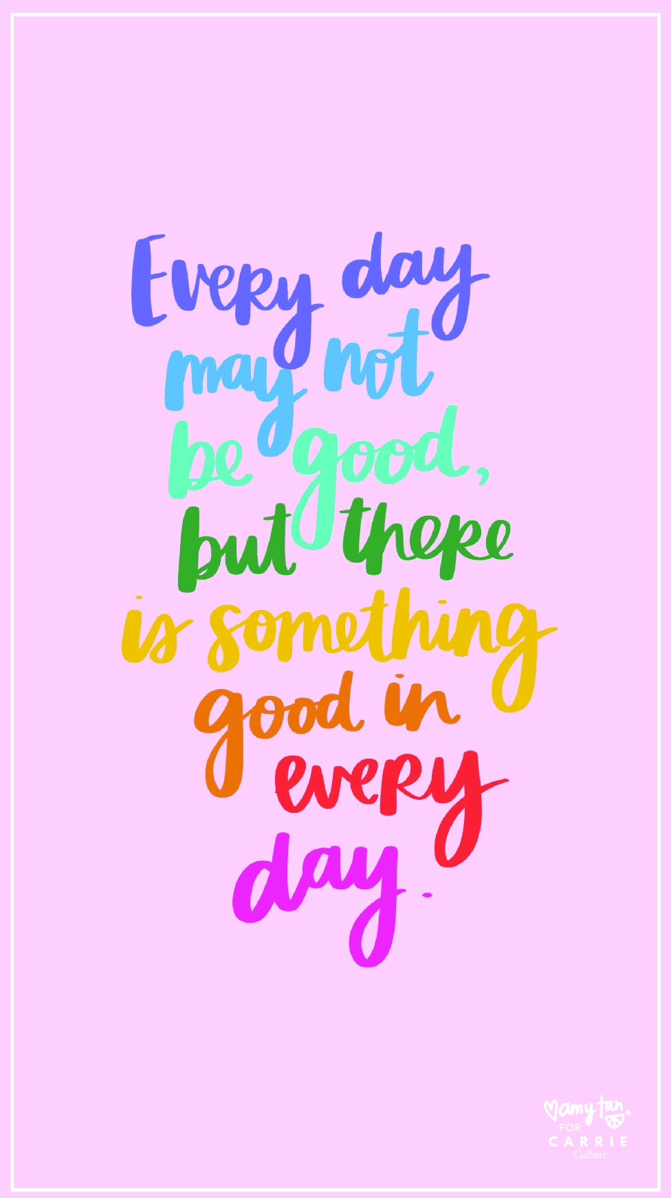 Every day may not be good, but there is something good in every day.