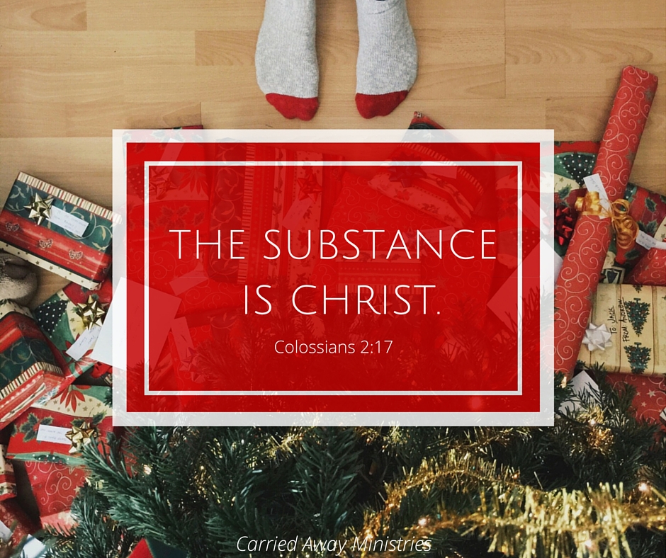 The Substance is Christ.