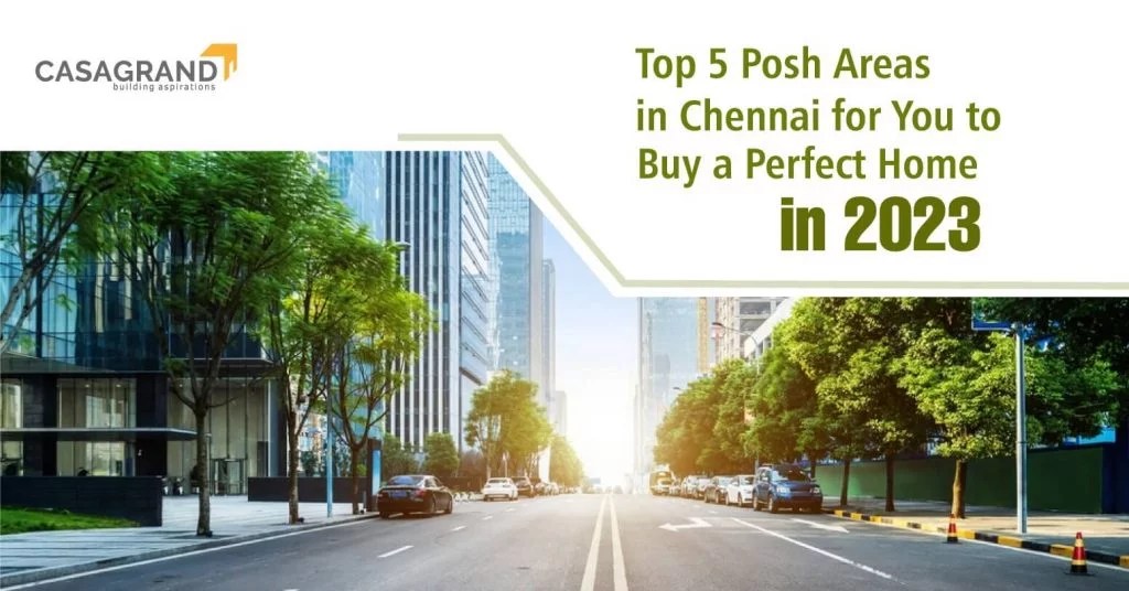 Top 5 Posh Areas in Chennai to Buy a Perfect Home Casagrand