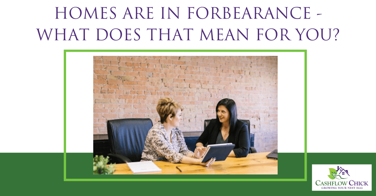 Homes are in Forbearance What Does That Mean For you?