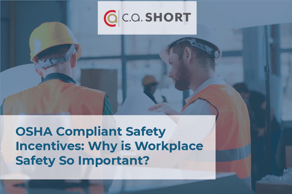 OSHA Compliant Safety Incentives Why is Workplace Safety So Important?