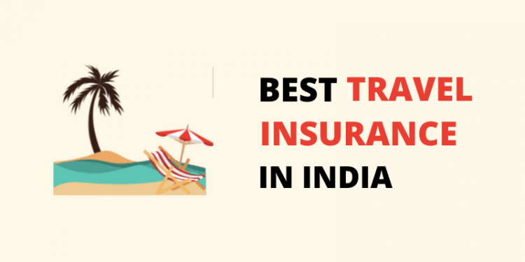 11 Best Travel Insurance in India 2020 (Review & Comparison) Cash Overflow