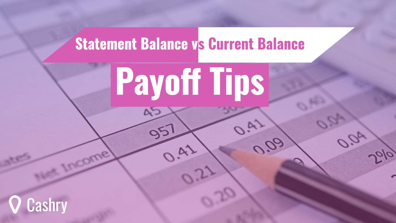 Statement Balance vs Current Balance Payoff Tips Cashry