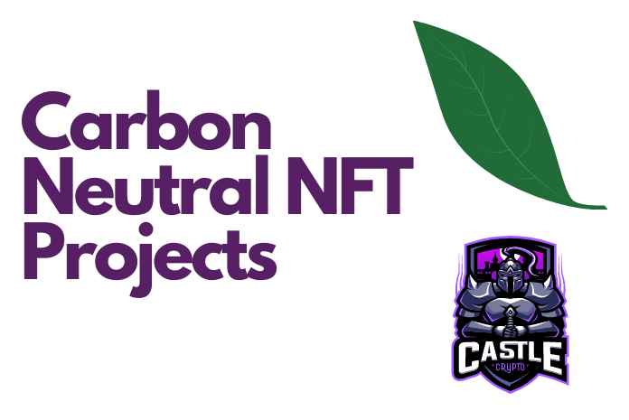 Big List of Carbon Neutral NFT Projects & Commitments for 2021 On