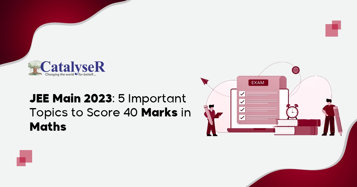 JEE Main 2023 5 Important Topics to Score 40 Marks in Maths