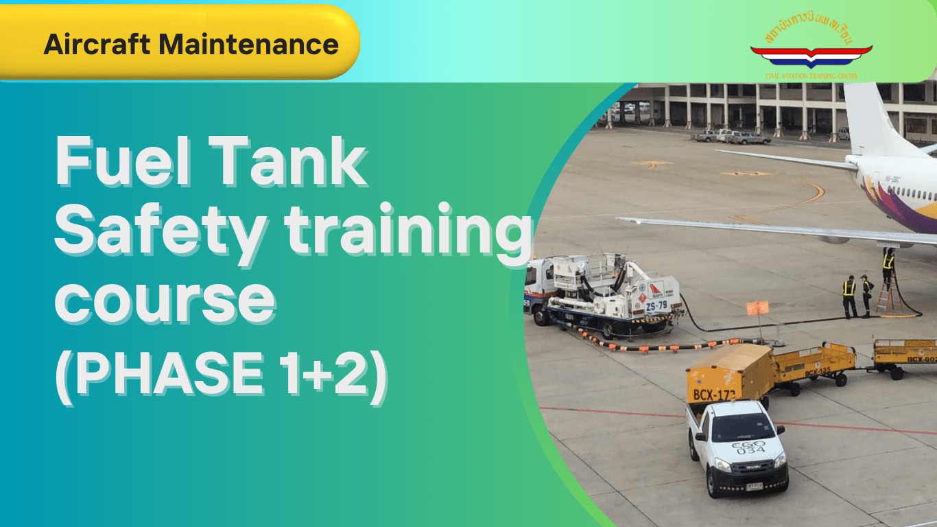 Fuel Tank Safety training course (PHASE 1+2) สถาบันการบินพลเรือน (สบพ