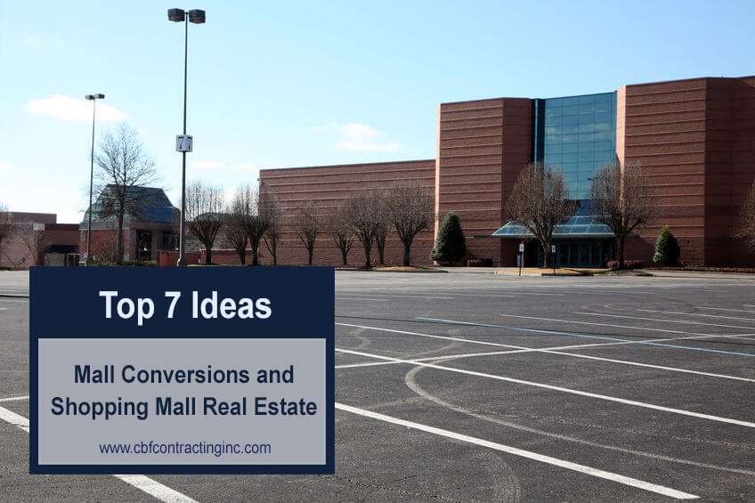 Top 7 Ideas for Mall Conversions and Valuable Shopping Mall Real Estate