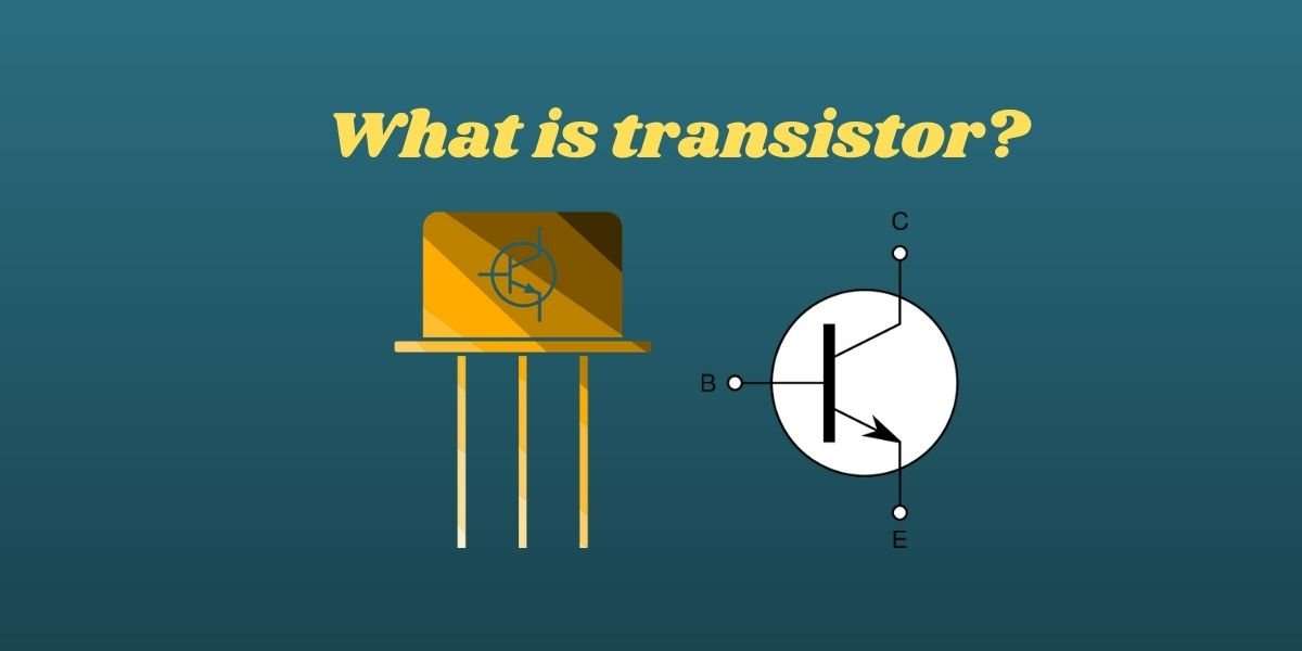 What is transistor Types, Working & Diagram