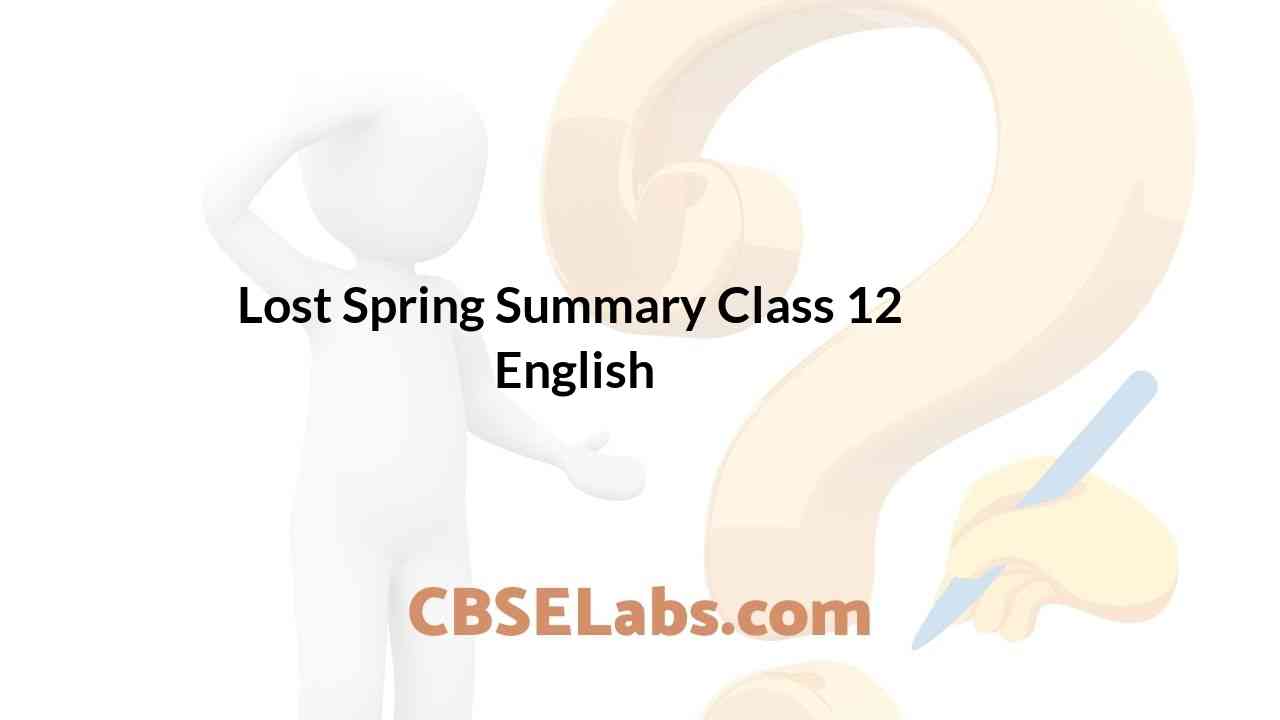 Lost Spring Summary Class 12 English