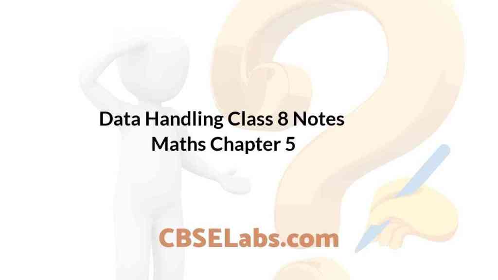 Data Handling Class 8 Notes Maths Chapter 5 - CBSE Labs