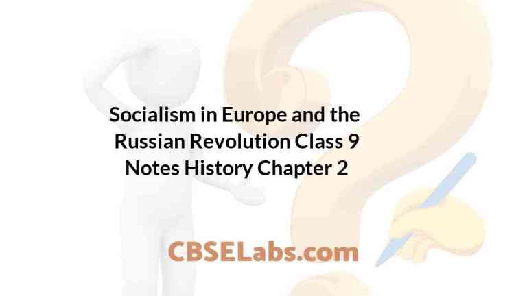Socialism in Europe and the Russian Revolution Class 9 Notes History ...