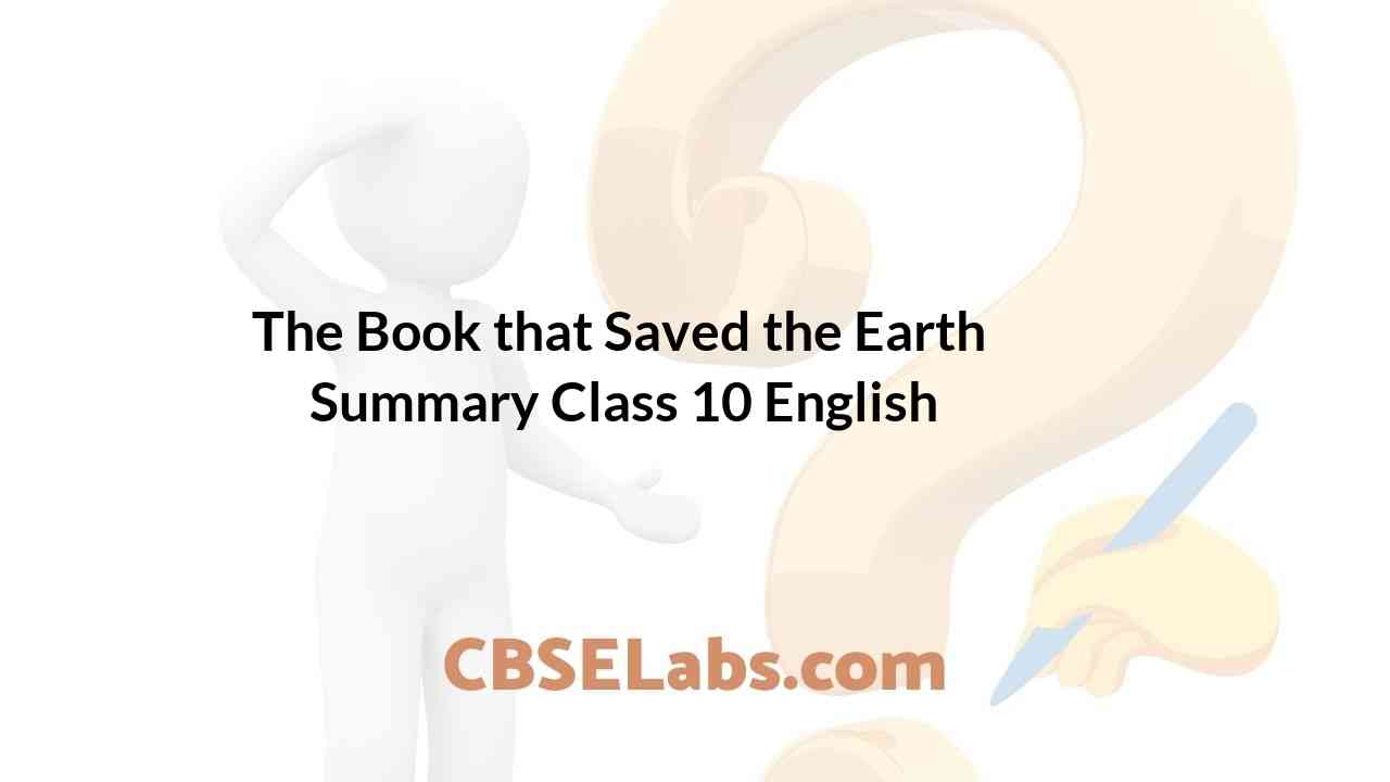 The Book that Saved the Earth Summary Class 10 English CBSE Labs