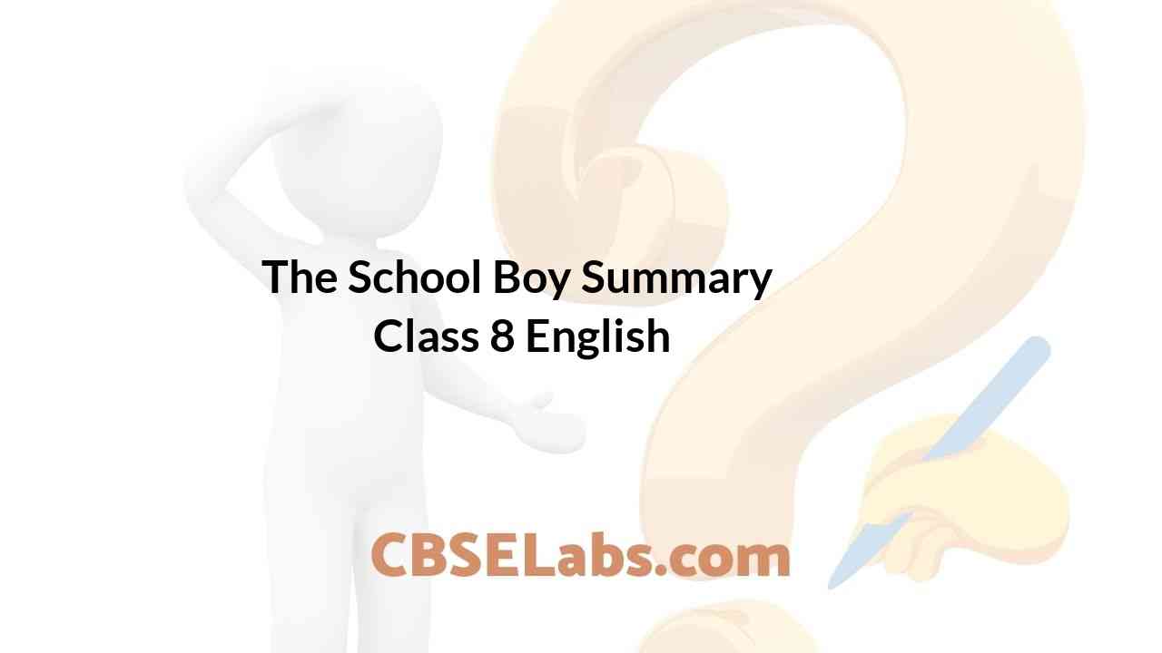 The School Boy Summary Class 8 English