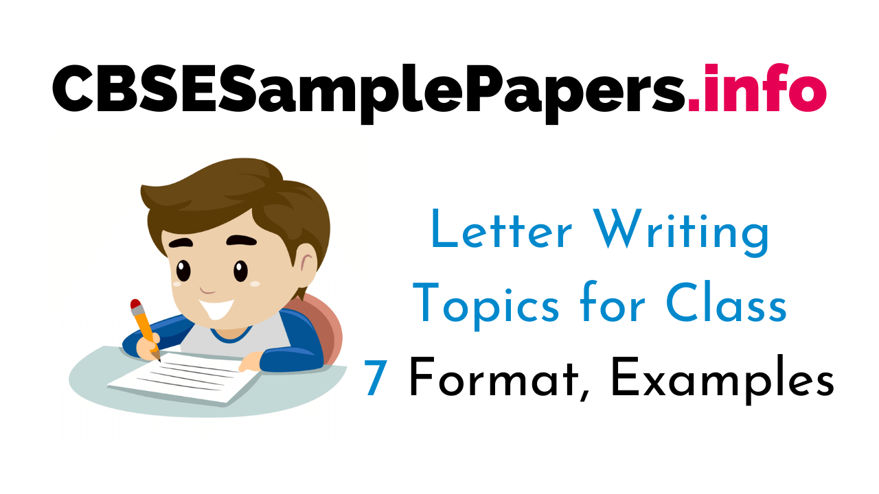 Letter Writing for Class 7 CBSE Format, Topics, Samples CBSE Sample