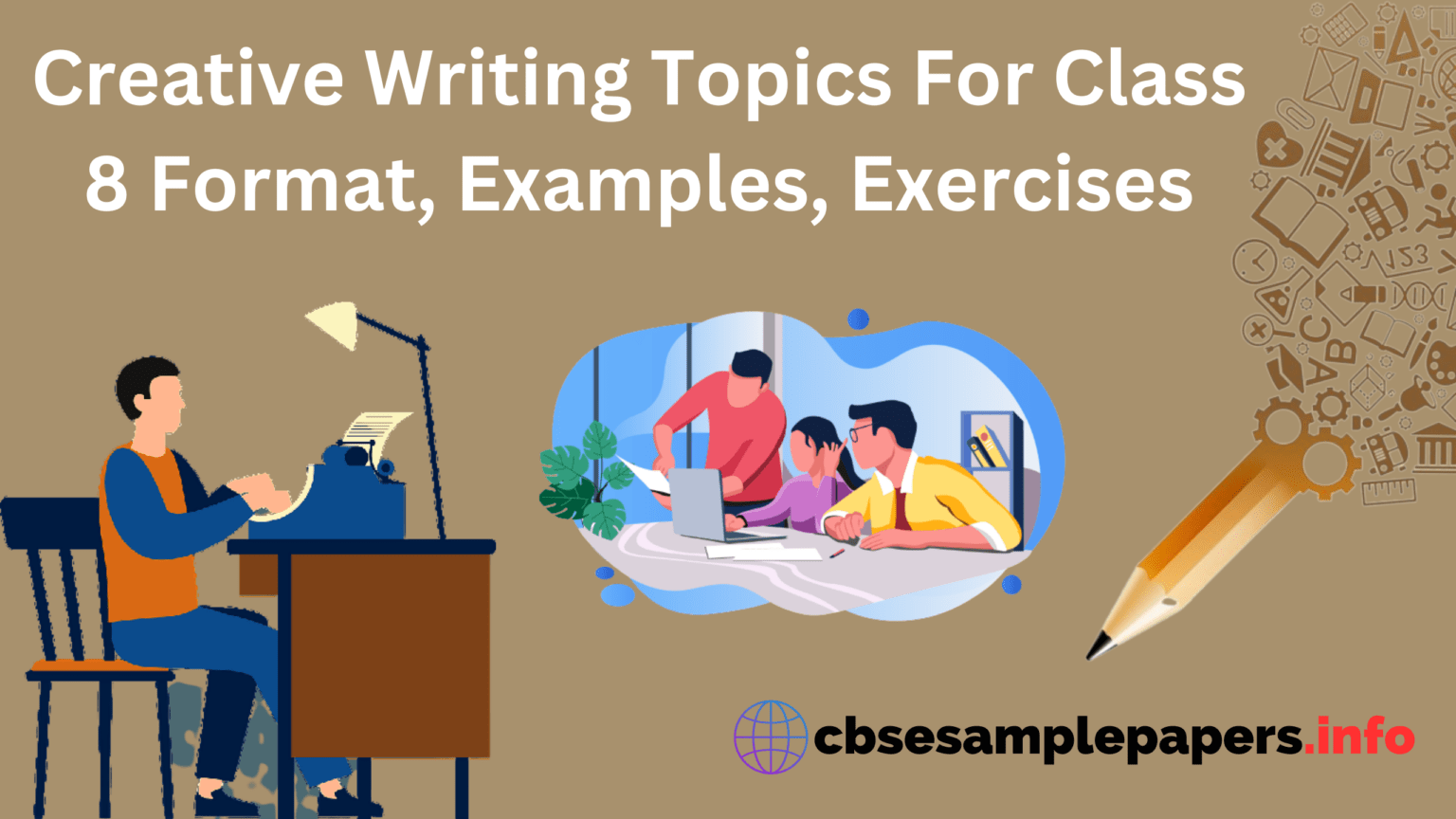 Creative Writing Topics For Class 8 Format, Examples, Exercises – CBSE