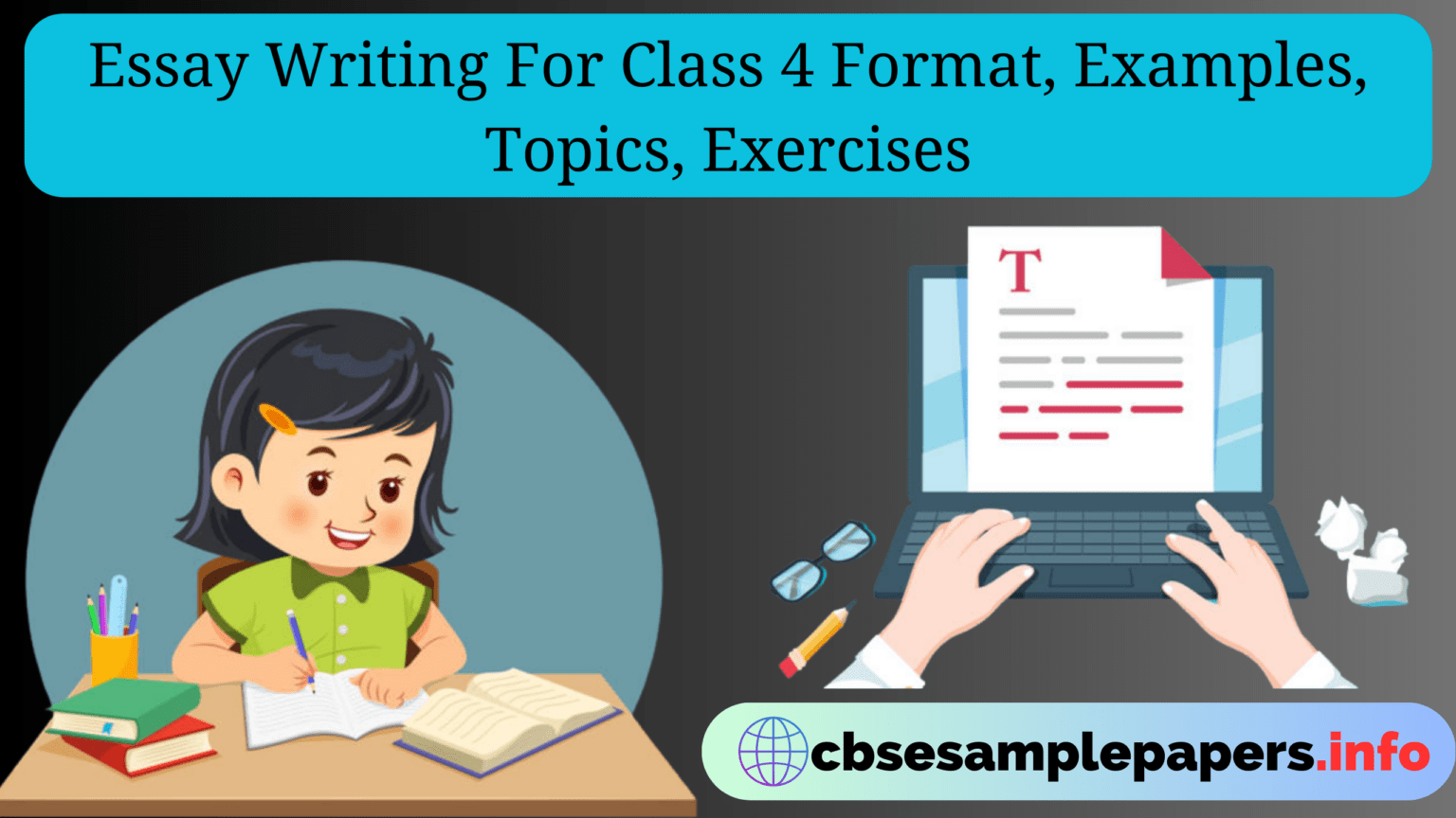 Essay Writing For Class 4 Format, Examples, Topics, Exercises – CBSE